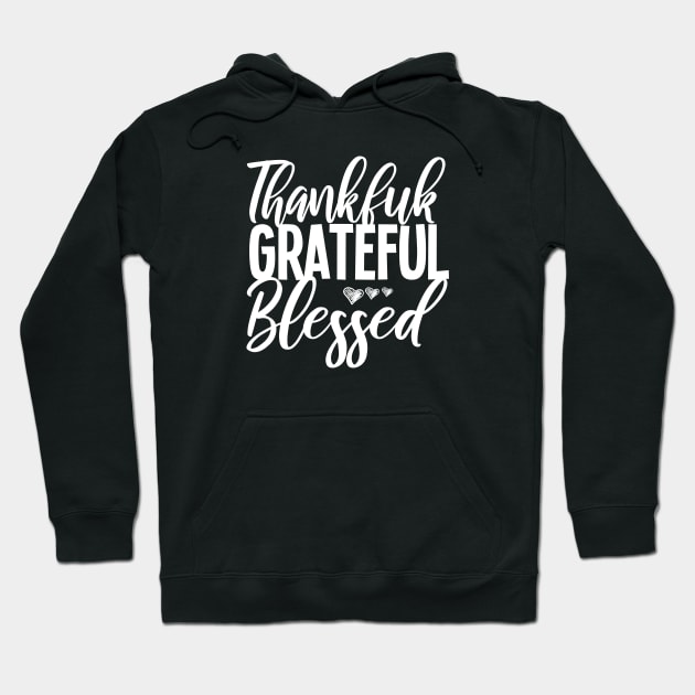 Thankful Grateful Blessed, Thankful Shirt, Thanksgiving Shirt, Thankful tee, Thanksgiving tee,Fall Shirts. Hoodie by ARBEEN Art